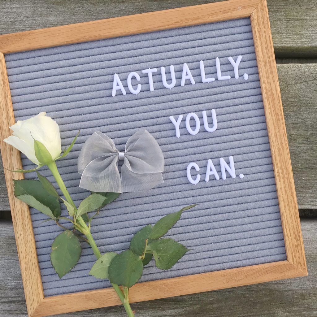 'Actually, You Can' written on letterboard